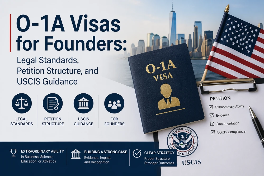 O-1A Visas for Founders: Legal Standards, Petition Structure, and USCIS Guidance